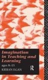Kieran Egan, Egan Kieran - Imagination in Teaching and Learning