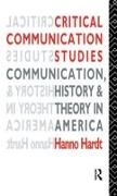 Hanno Hardt,  Hardt Hanno - Critical Communication Studies - Essays on Communication, History and Theory in America