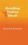 Edward Rynearson, Rynearson Edward - Retelling Violent Death