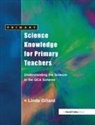 Linda Gillard, Gillard Linda - Science Knowledge for Primary Teachers