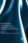 Hilary (University At Buffalo Weaver, Hilary Weaver, Francis K. Yuen - All My Relations: Understanding the Experiences of Native Americans