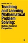 Edward A. (University of Calgary Silver, Edward A Silver, Edward A. Silver, Silver Edward A. - Teaching and Learning Mathematical Problem Solving