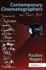 Pauline B Rogers - Contemporary Cinematographers on Their Art