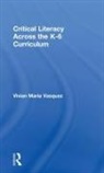 Vivian Maria Vasquez, Vivian Maria (American University Vasquez, Vasquez Vivian Maria - Critical Literacy Across the K-6 Curriculum