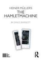 David Barnett - Heiner Muller''s the Hamletmachine