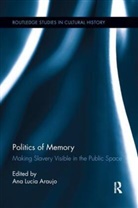 Ana Lucia Araujo, Ana Lucia Araujo, Araujo Ana Lucia - Politics of Memory