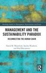 Paul Shrivastava, Shrivastava Paul, Sandra Waddock, Waddock Sandra, David Wasieleski, David M Wasieleski... - Management and the Sustainability Paradox