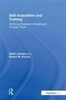 Addie Johnson, Addie (University of Groningen Johnson, Addie Proctor Johnson, Johnson Addie, Robert W. Proctor, Proctor Robert W. - Skill Acquisition and Training