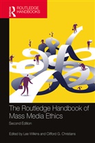 Lee Christians Wilkins, Clifford G Christians, Clifford G. Christians, Lee Wilkins - Routledge Handbook of Mass Media Ethics