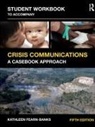 Kathleen Fearn_Banks, Kathleen Fearn-Banks Fearn_banks, Kathleen Fearn-Banks, Fearn-Banks Kathleen - Student Workbook to Accompany Crisis Communications