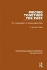V. Gordon Childe, Childe V. Gordon - Piecing Together the Past