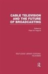 Ralph Negrine, Ralph Negrine - Cable Television and the Future of Broadcasting