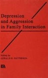 Gerald R. Patterson, Gerald R. Patterson, Patterson Gerald R. - Depression and Aggression in Family Interaction