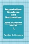 Apollos O Nwauwa, Apollos O. Nwauwa - Imperialism, Academe and Nationalism