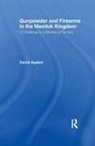 David Ayalon, Ayalon David - Gunpowder and Firearms in the Mamluk Kingdom