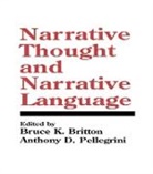 Bruce K. Pellegrini Britton, Bruce K. Britton, Britton Bruce K., Anthony D. Pellegrini, Pellegrini Anthony D. - Narrative Thought and Narrative Language