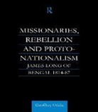 Geoffrey A Oddie, Geoffrey A. Oddie, Oddie Geoffrey A. - Missionaries, Rebellion and Proto-Nationalism