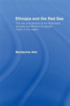 Mordechai Abir - Ethiopia and the Red Sea