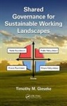 Timothy M. Gieseke, Timothy M. (Ag Resource Strategies Gieseke, Gieseke Timothy M. - Shared Governance for Sustainable Working Landscapes