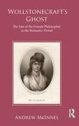 Andrew (Andrew Mcinnes Is an Adjunct Asso Mcinnes, Andrew McInnes, McInnes Andrew - Wollstonecraft''s Ghost The Fate of the Female Philosopher in the Romantic Period