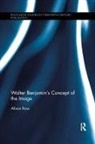 Alison Ross, Ross Alison - Walter Benjamin''s Concept of the Image