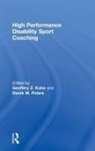 Geoffery Z. (University of Worcester Kohe, Geoffery Z. Peters Kohe, Geoffery Z. Kohe, Kohe Geoffery Z., Derek M. Peters, Peters Derek M. - High Performance Disability Sport Coaching