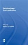 Andrew C. Billings, Billings Andrew C. - Defining Sport Communication
