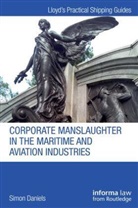 Simon Daniels, Daniels Simon - Corporate Manslaughter in the Maritime and Aviation Industries