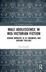 Alice Crossley - Male Adolescence in Mid-Victorian Fiction