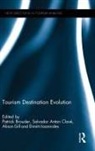 Patrick Clave Brouder, Patrick Brouder, Brouder Patrick, Salvador Anton Clavé, Alison Gill, Dimitri Ioannides - Tourism Destination Evolution