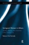Rebecca Futo Kennedy - Immigrant Women in Athens