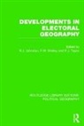Ron (University of Bristol Johnston, Ron Johnston, Fred M. Shelley, Shelley Fred M., Peter J. Taylor, Taylor Peter J. - Developments in Electoral Geography Routledge Library Editions: