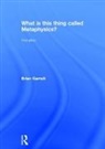 Brian Garrett, Brian (Australian National University Garrett, Garrett Brian - What Is This Thing Called Metaphysics?