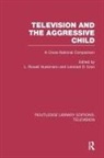 L. Rowell Eron Huesmann, Leonard D Eron, Leonard D. Eron, L Rowell Huesmann, L. Rowell Huesmann - Television and the Aggressive Child
