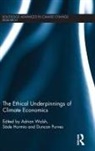 Adrian (University of New England Walsh, Adrian Hormio Walsh, Säde Hormio, Duncan Purves, Purves Duncan, Adrian Walsh... - Ethical Underpinnings of Climate Economics