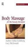 Audrey Goldberg, Audrey Mcdonald Goldberg, Lucy Mcdonald - Body Massage for the Beauty Therapist