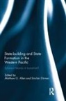 Matthew Dinnen Allen, Matthew Allen, Sinclair Dinnen, Dinnen Sinclair - Statebuilding and State Formation in the Western Pacific