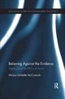 Miriam Schleifer McCormick, McCormick Miriam Schleifer - Believing Against the Evidence