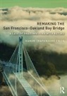 Karen Trapenberg Frick, Karen Trapenberg (University of California Frick, Frick Karen Trapenberg - Remaking the San Franciscooakland Bay Bridge