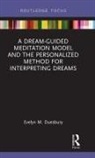 Evelyn M. Duesbury, Evelyn M. (International Association for Duesbury, Duesbury Evelyn M. - Dream Guided Meditation Model and the Personalized Method for