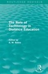 Tony Bates, Tony (Tony Bates Associates Bates, Bates Tony - Role of Technology in Distance Education (Routledge Revivals)