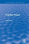 John Elsom, Elsom John - Cold War Theatre (Routledge Revivals)