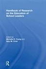 Michelle D. (University of Virginia Young, Michelle D. Crow Young, Gary M. Crow, Crow Gary M., Michelle D. Young, Young Michelle D. - Handbook of Research on the Education of School Leaders
