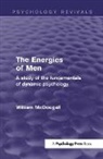 William McDougall - Energies of Men (Psychology Revivals)