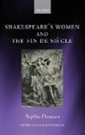Sophie Duncan, Sophie (Magdalen College Duncan, Duncan Sophie - Shakespeare''s Women and the Fin De Siecle