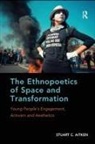 Stuart C Aitken, Stuart C. Aitken - Ethnopoetics of Space and Transformation