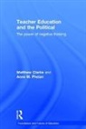Matthew Clarke, Matthew (Deakin University Clarke, Matthew (York St John University Clarke, Matthew Phelan Clarke, Anne Phelan, Phelan Anne - Teacher Education and the Political