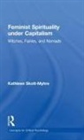 Kathleen Skott-Myhre, Kathleen (Assistant Professor Skott-Myhre, Skott-Myhre Kathleen - Feminist Spirituality Under Capitalism