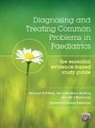Michelle Mary McEvoy, McEvoy Michelle Mary, Alf Nicholson, Nicholson Alf, Michael Oneill, Michael Mcevoy Oneill - Diagnosing and Treating Common Problems in Paediatrics