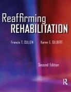 Francis Cullen, Francis (University of Cincinatti Cullen, Francis Gilbert Cullen, Francis T Cullen, Francis T. Cullen, Karen Gilbert... - Reaffirming Rehabilitation